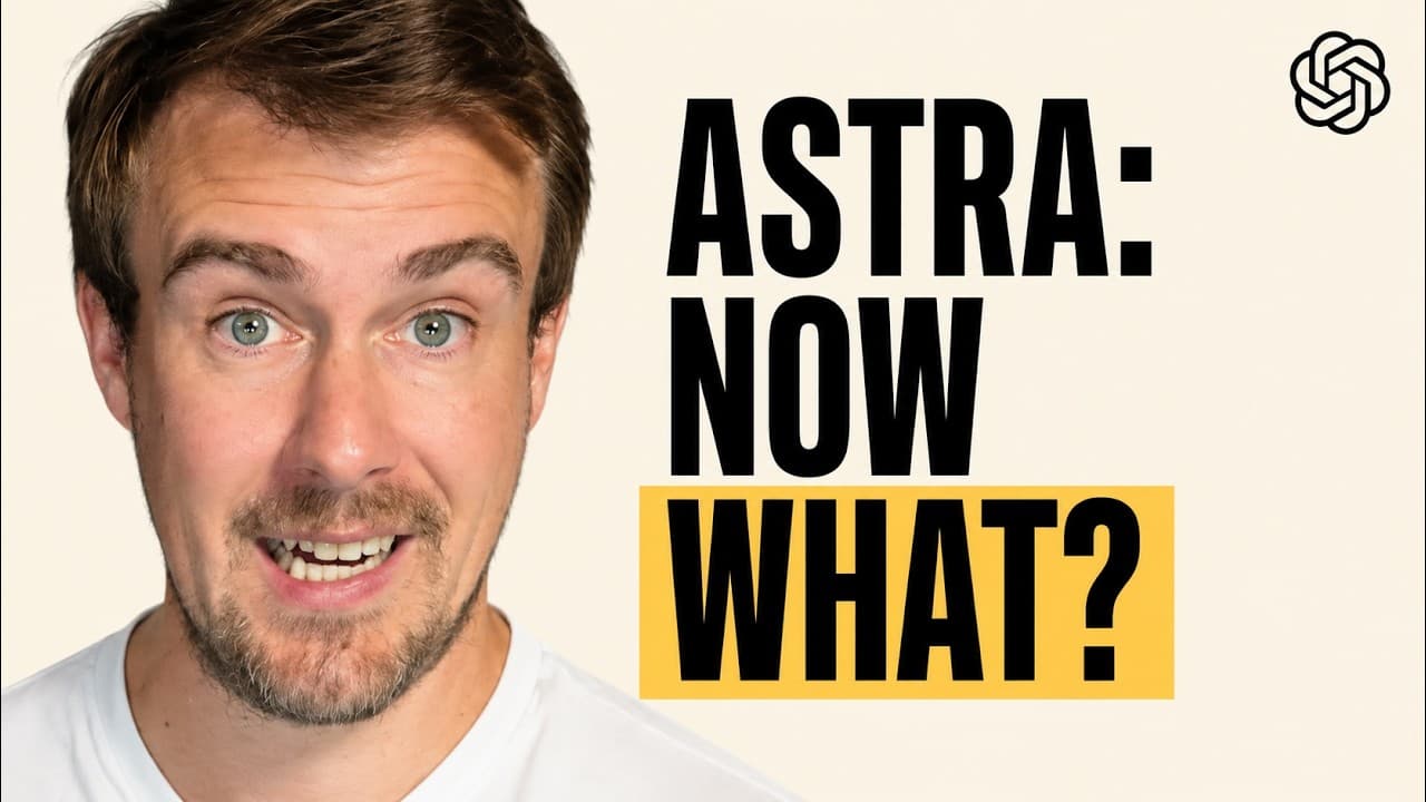 You've Got GPT-6 Astra. Now What? video preview